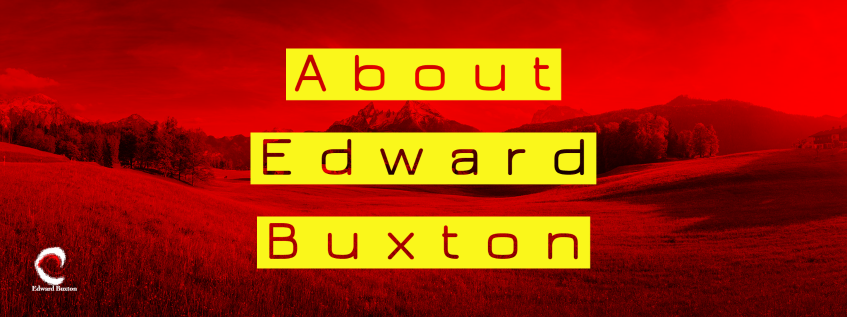Landscape Picture with the text About Edward Buxton 