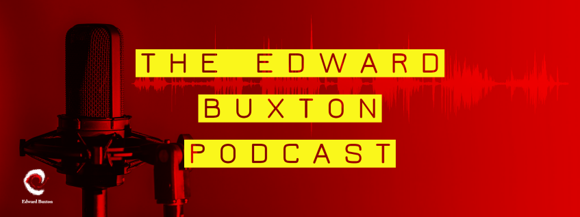 The Edward Buxton Podcast banner picture.